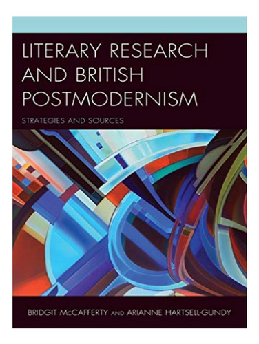 Literary Research And British Postmodernism - Bridgit . Eb18