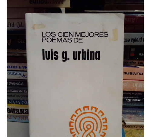 Los Cien Mejores Poemas De Luis G. Urbina