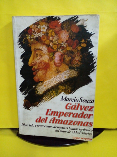 Galvez Emperador Del Amazonas - Marcio Souza - Argos Vergara