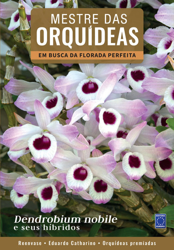 Mestre das Orquídeas - Volume 3: Dendrobium nobile, de a Europa. Editora Europa Ltda., capa mole em português, 2021