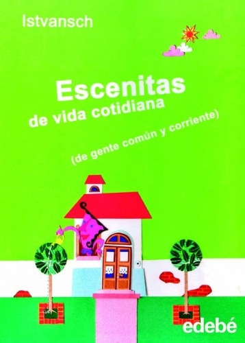 Escenitas De Vida Cotidiana, De Istvansch. Editorial Edebé, Tapa Blanda, Edición 1 En Español