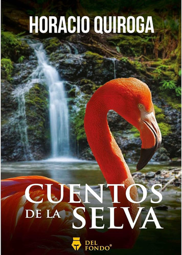 Cuentos De La Selva - Quiroga Horacio