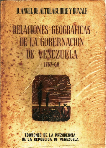 Relaciones Geograficas La Gobernacion De Venezuela 1767-68