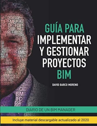 Guía Para Implementar Y Gestionar Proyectos Bim: Diario De Un Bim Manager (spanish Edition), De Barco Moreno, David. Editorial Oem, Tapa Blanda En Español