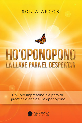 Hooponopono - La Llave Para El Despertar, De Sonia Arcos