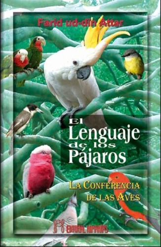 El Lenguaje De Los Pajaros . La Conferencia De Las Aves (ant