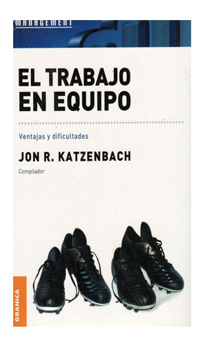 Trabajo En Equipo, El - Jon R. Katzenbach - Libro Físico Jo