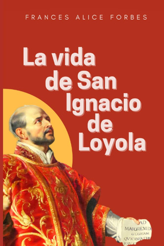 Libro: La Vida De San De Loyola (spanish Edition)