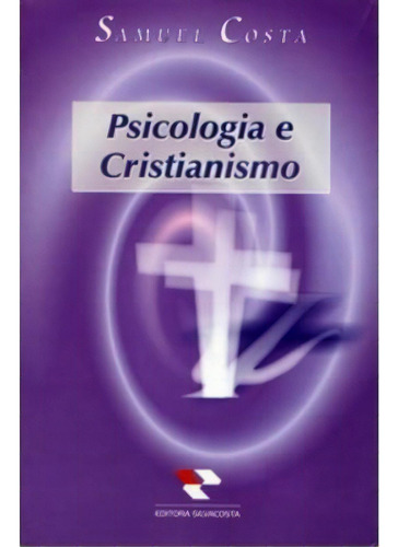 Psicologia E Cristianismo, De Costa, Samuel. Editora Silva Costa, Capa Mole Em Português