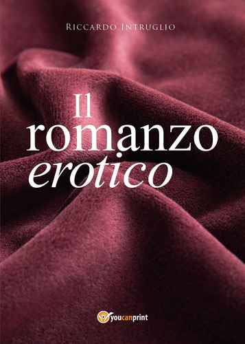 Libro: Il Romanzo Erotico (italian Edition)