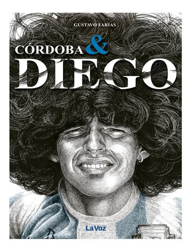 Imagen 2 de 2 de Libro Diego Maradona, Diego Y Córdoba