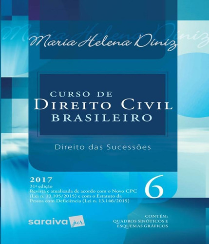 Curso De Direito Civil Brasileiro - Direito Das Sucessoes - Vol 06 - 31 Ed, De Diniz, Maria Helena. Editora Saraiva, Capa Mole, Edição 31 Em Português