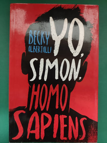 Yo, Simon, Homo Sapiens. Becky Albertalli. Ed. Puck