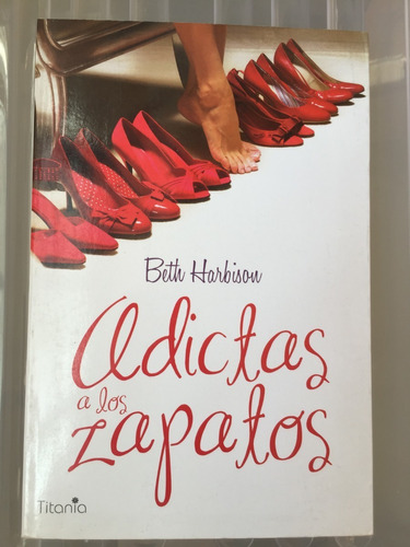 Libro Adictas A Los Zapatos - Beth Harbinson - Oferta