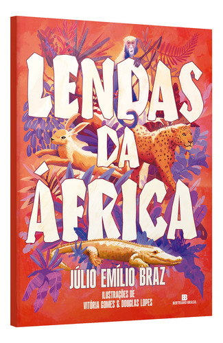 Lendas da áfrica, de Julio Emilio Braz. Editora BERTRAND DO BRASIL - GRUPO RECORD, capa mole, edição 1 em português, 2023