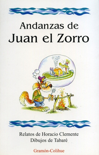 Andanzas De Juan El Zorro, de Horacio Clemente. Editorial Colihue en español