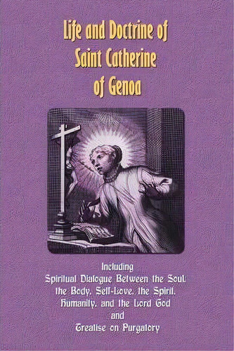 Life And Doctrine Of Saint Catherine Of Genoa, De Caterina Fieschi Adorno. Editorial Benediction Classics, Tapa Blanda En Inglés