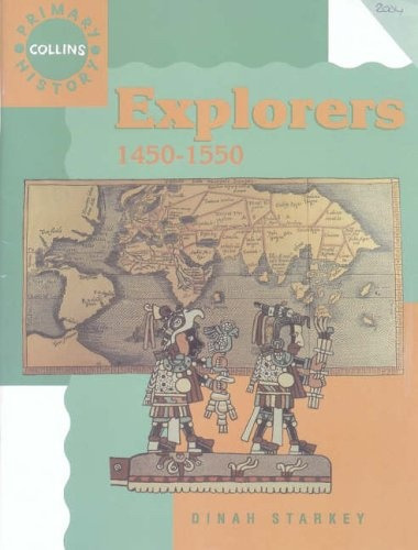 Explorers: 1450-1550 - Book - Starkey Dinah