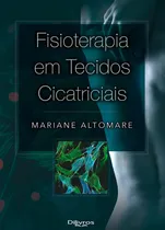 Comprar Livro Fisioterapia Em Tecidos Cicatriciais, 1ª Edição 2020