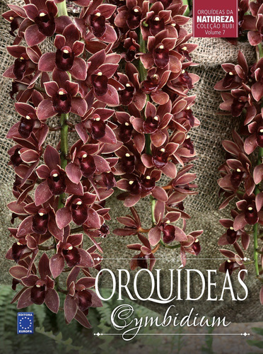 Coleção Rubi Volume 7 - Orquídeas Cymbidium, de a Europa. Editora Europa Ltda., capa dura em português, 2017