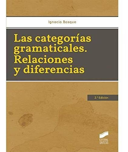 Las Categorías Gramáticales. Relaciones Y Diferencias (2.ª E