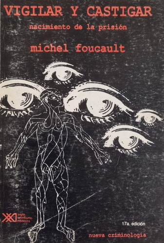 Vigilar Y Castigar - Nacimiento De La Prision-  M. Foucault
