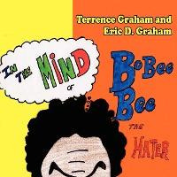 Libro In The Mind Of Bobee Bee The Hater - Terrence Graham