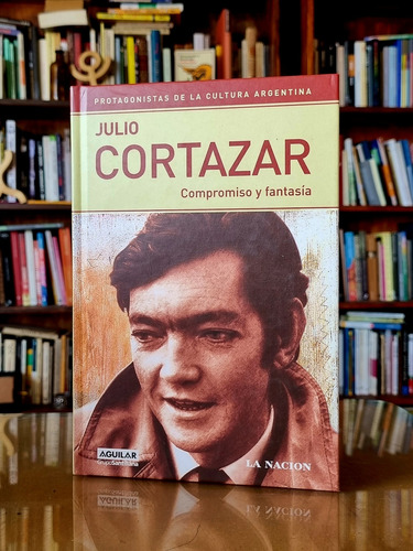 Julio Cortazar - Compromiso Y Fantasía- Atelierdelivre 