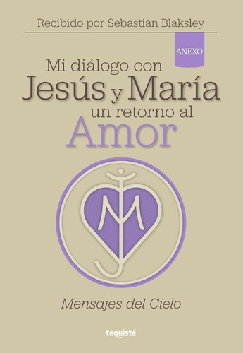 Mi Diálogo Con Jesús Y María. Un Retorno Al Amor - Sebast...