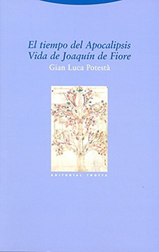 TIEMPO DEL APOCALIPSIS VIDA DE JOAQUÍN DE FIORE: Sin datos, de Potestá, Gian Luca., vol. 0. Editorial Trotta, tapa blanda en español, 2013