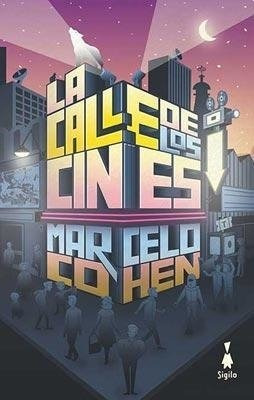 La Calle De Los Cines- Marcelo Cohen - Sigilo- Lu Reads