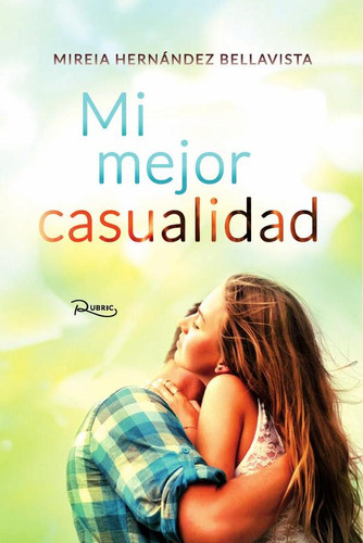 Mi Mejor Casualidad, De Mireia Hernández Bellavista