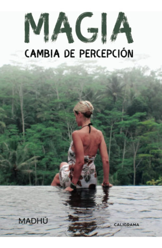 Libro: Magia: Cambia De Percepción (spanish Edition)