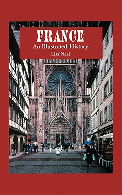 Libro France: An Illustrated History - Neal, Lisa