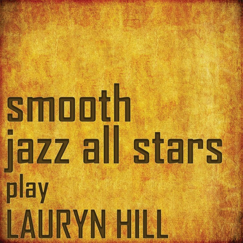 Cd: Las Estrellas De Smooth Jazz Interpretan A Lauryn Hill