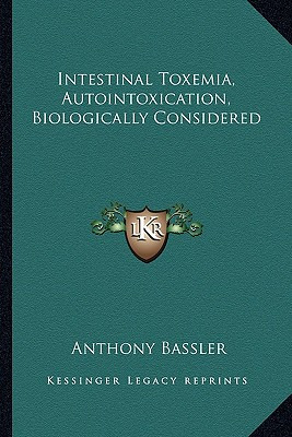 Libro Intestinal Toxemia, Autointoxication, Biologically ...