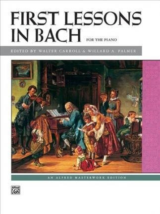 Bach -- First Lessons In Bach - Johann Sebastian Bach