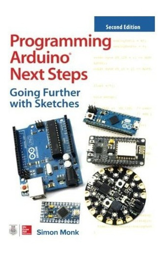 Programming Arduino Next Steps: Going Further With Sketches,