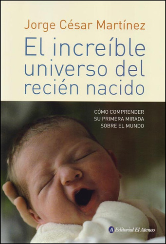 Increible Universo Del Recien Nacido - Martinez Jorge Cesar