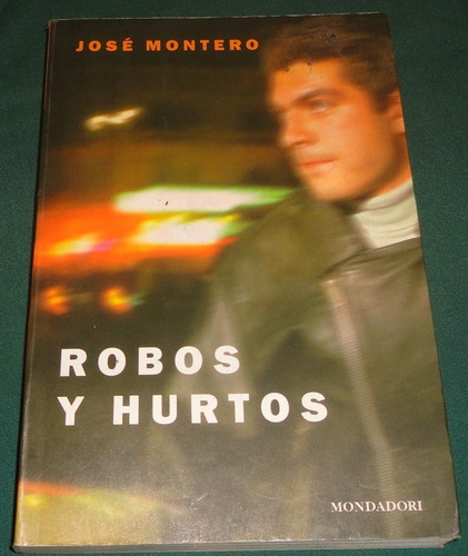 Robos Y Hurtos. Jose Montero