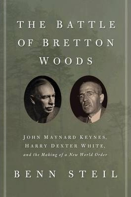 Libro The Battle Of Bretton Woods : John Maynard Keynes, ...