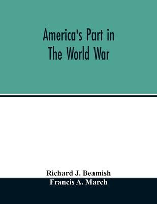 Libro America's Part In The World War; A History Of The F...