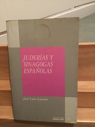 Juderías Y Sinagogas Españolas - José L Lacave - Ed  Mapfre