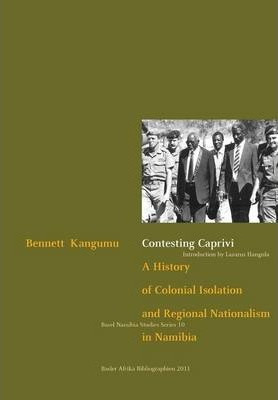 Libro Contesting Caprivi : A History Of Colonial Isolatio...