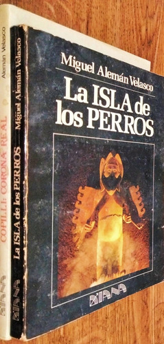 2obras De Miguel Alemán Velasco Copilli Corona Real La Isla (Usado)