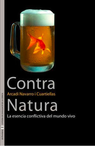 Contra natura, de Arcadi Navarro i Cuartiellas y Miguel Candel. Editorial Publicacions de la Universitat de València, tapa blanda en español, 2009