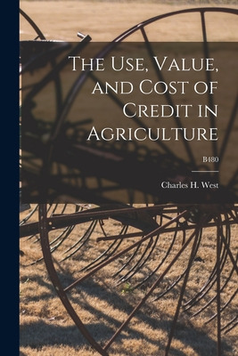 Libro The Use, Value, And Cost Of Credit In Agriculture; ...