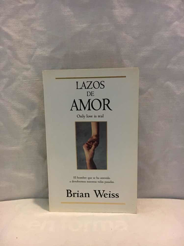 Lazos De Amor - Brian Weiss - Ed. B - Usado