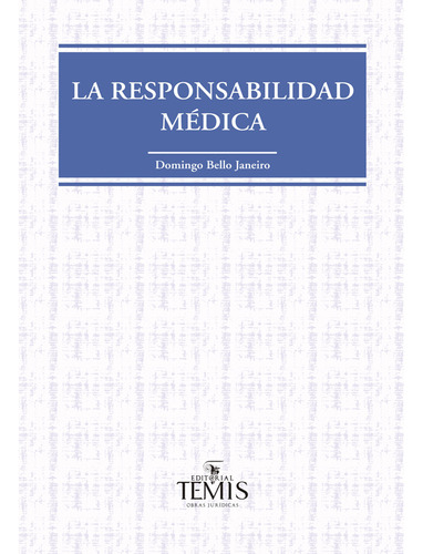 La responsabilidad médica, de Domingo Bello Janeiro. 9583508400, vol. 1. Editorial Editorial Temis, tapa blanda, edición 2015 en español, 2015