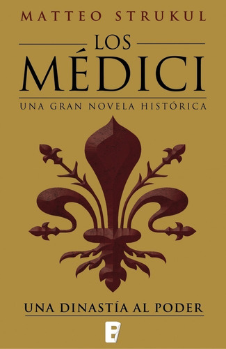 Una Dinastía Al Poder (los Medici 1)